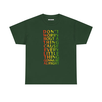 DON'T WORRY BOUT A THING CAUSE Unisex Heavy Cotton Tee