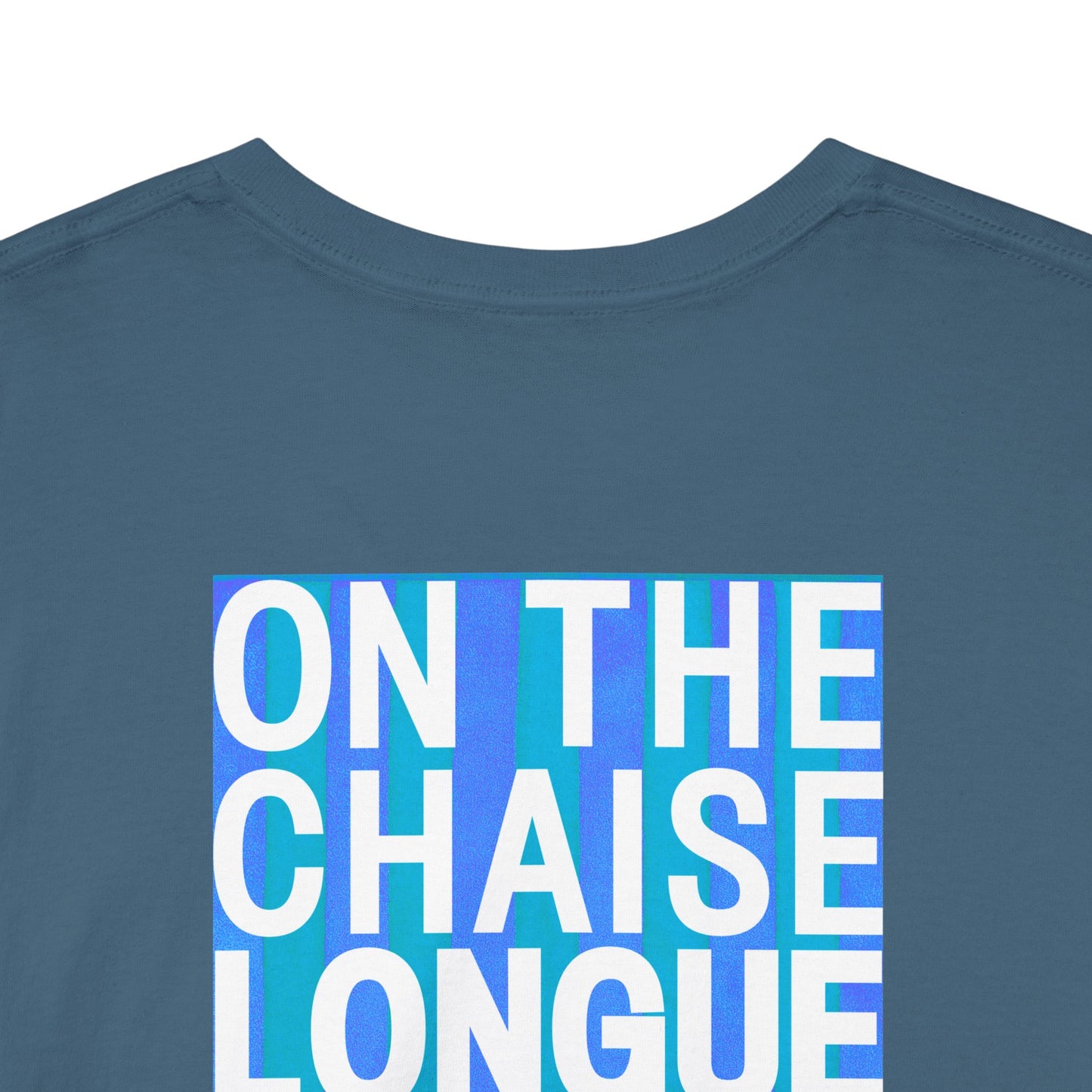 ON THE CHAISE LONGUE ALL DAY LONG Heavy Cotton Tee