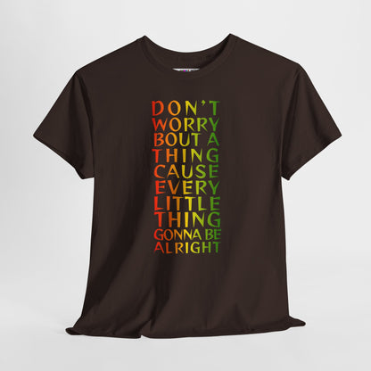 DON'T WORRY BOUT A THING CAUSE Unisex Heavy Cotton Tee