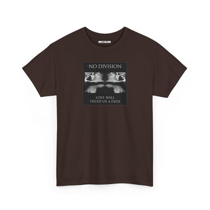 'NO DIVISION' LOVE WILL TREAD US A PATH Unisex Heavy Cotton Tee