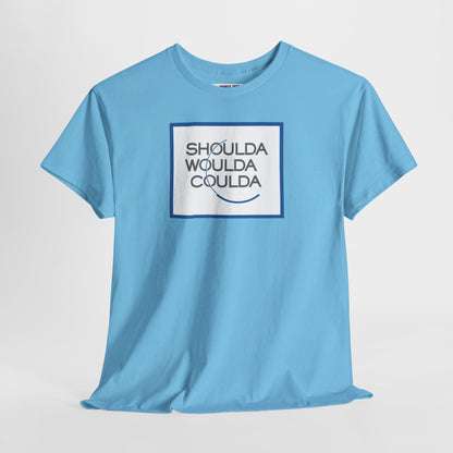 SHOULDA WOULDA COULDA Unisex Heavy Cotton Tee
