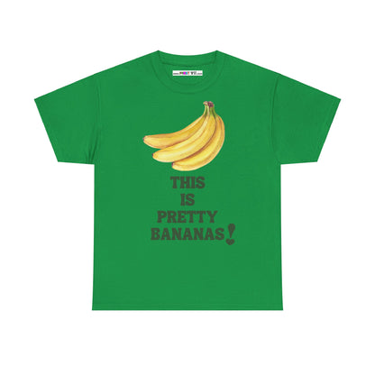 THIS IS PRETTY BANANAS! Unisex Heavy Cotton Tee