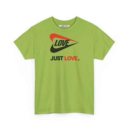 LOVE JUST LOVE. Unisex Heavy Cotton Tee