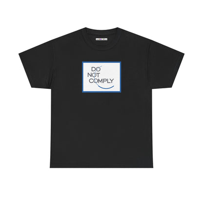 DO NOT COMPLY Unisex Heavy Cotton Tee
