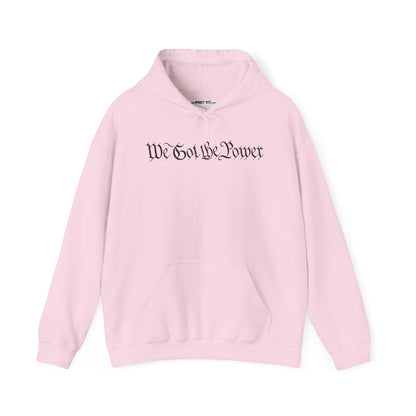 WE GOT THE POWER Unisex Heavy Blend™ Hooded Sweatshirt
