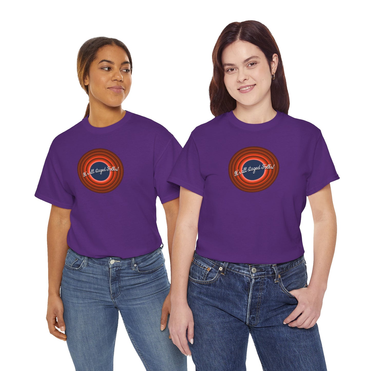 It's all staged Folks! Unisex Heavy Cotton Tee