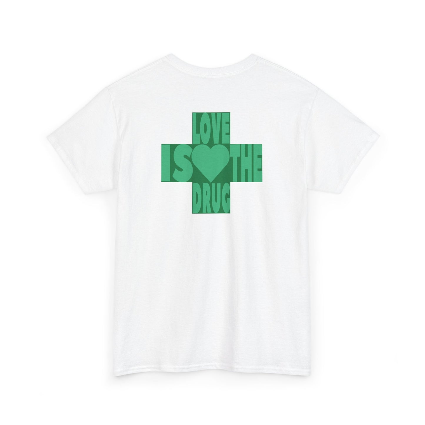 LOVE IS THE DRUG Unisex Heavy Cotton Tee