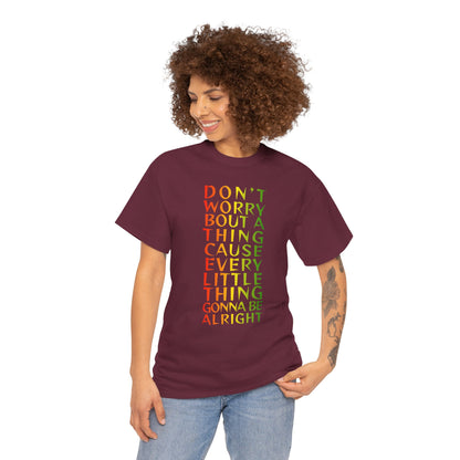 DON'T WORRY BOUT A THING CAUSE Unisex Heavy Cotton Tee