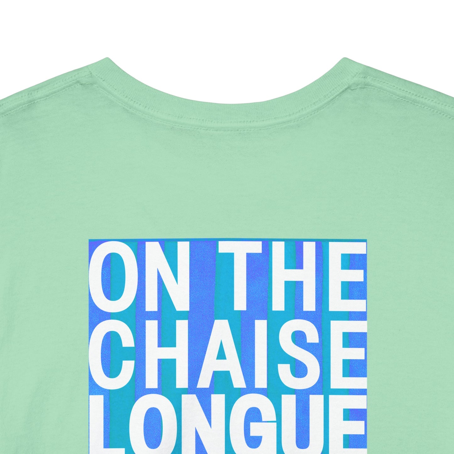 ON THE CHAISE LONGUE ALL DAY LONG Heavy Cotton Tee