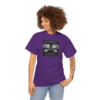 'NO DIVISION' LOVE WILL TREAD US A PATH Unisex Heavy Cotton Tee