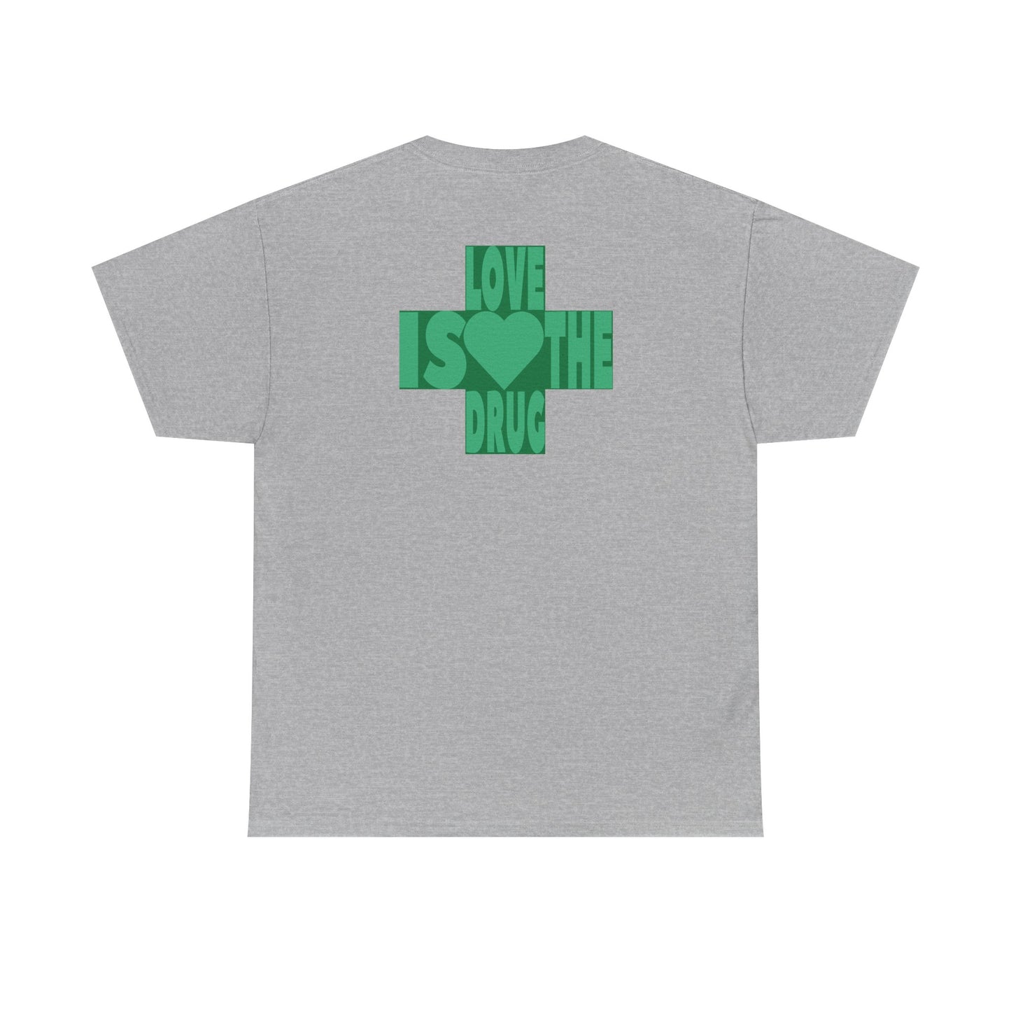 LOVE IS THE DRUG Unisex Heavy Cotton Tee