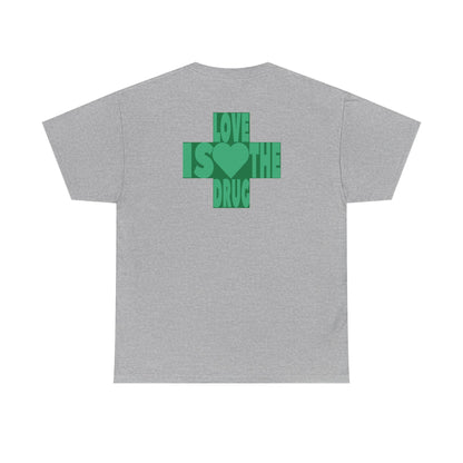 LOVE IS THE DRUG Unisex Heavy Cotton Tee