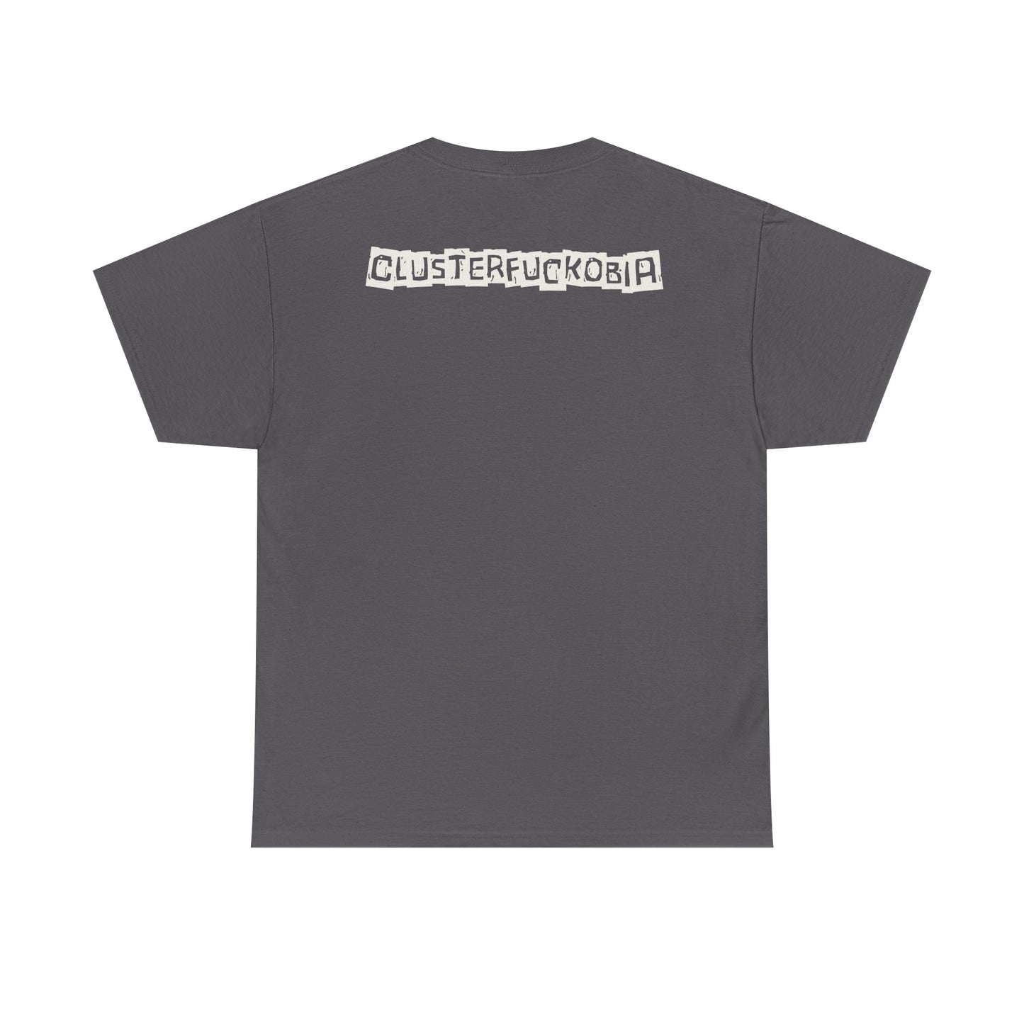 CLUSTERFUCKOBIA Unisex Heavy Cotton Tee