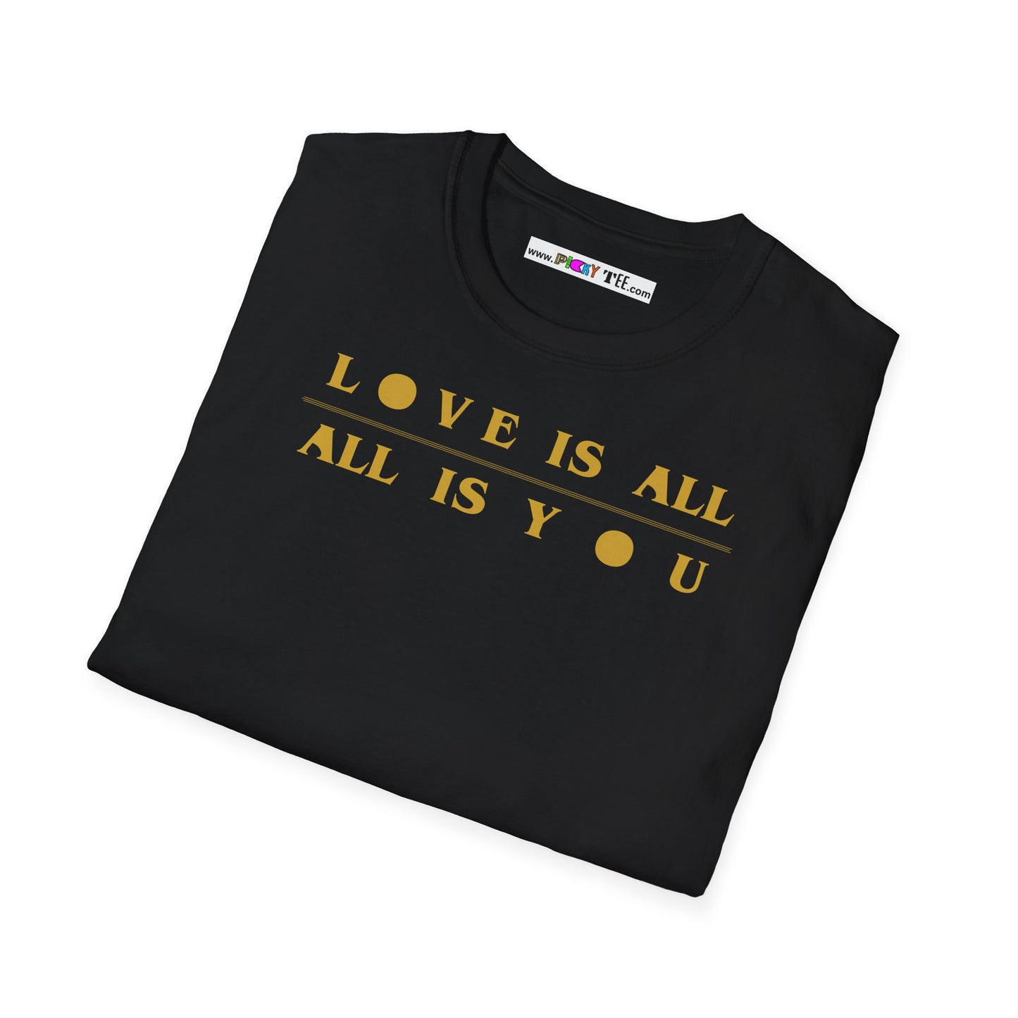 LOVE IS ALL/ ALL IS YOU Unisex Softstyle 100% Cotton T-Shirt