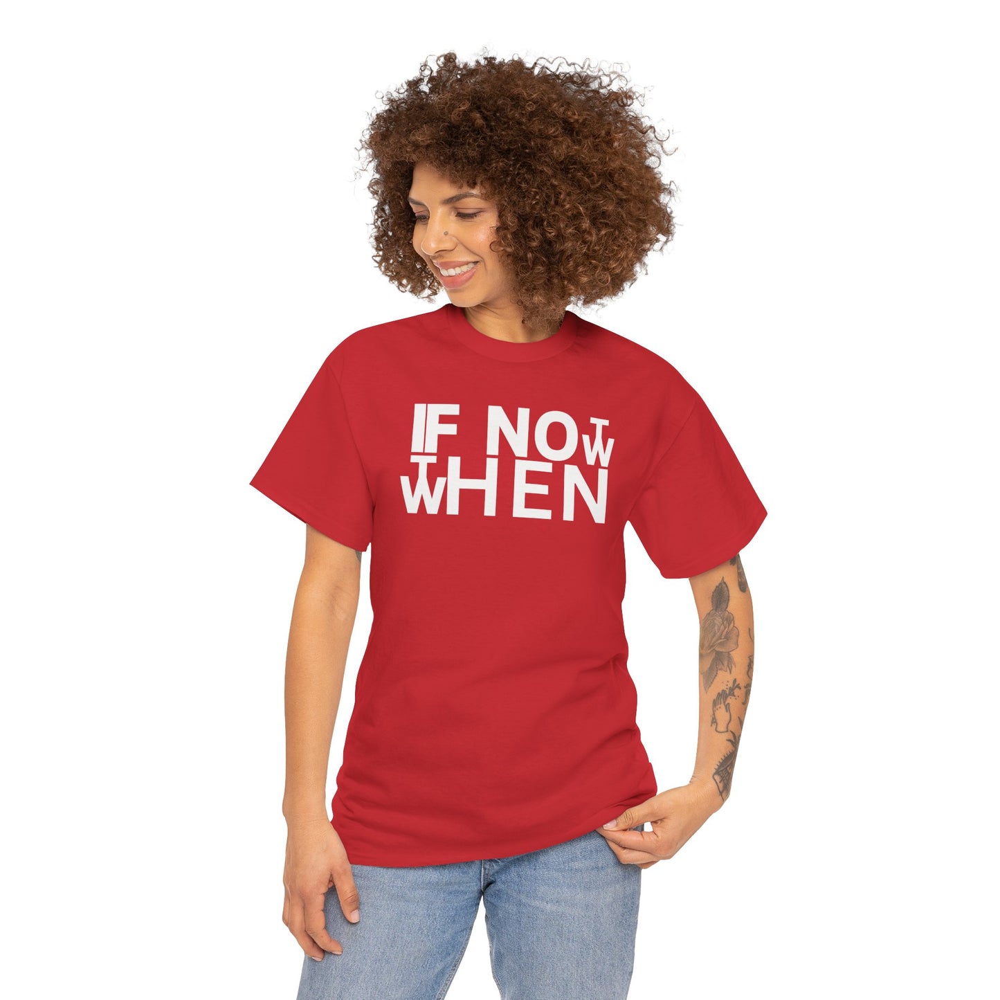 IF NOT NOW THEN WHEN Unisex Heavy Cotton Tee