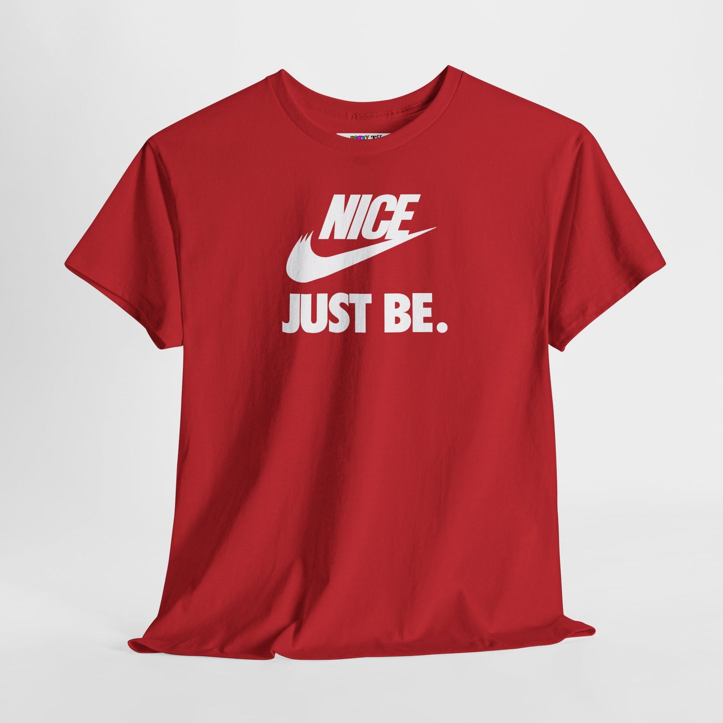 NICE... JUST BE. Unisex Heavy Cotton Tee