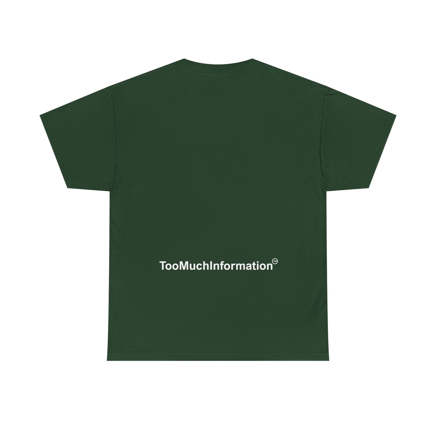 TooMuchInformation TMI Unisex Heavy Cotton Tee