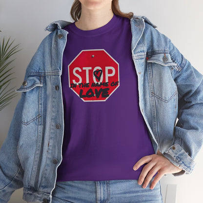 STOP in the name of love Unisex Heavy Cotton Tee