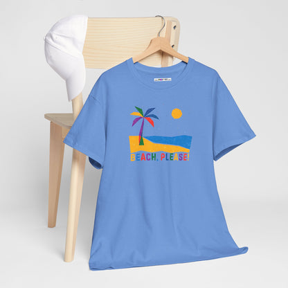 BEACH, PLEASE! Unisex Heavy Cotton Tee