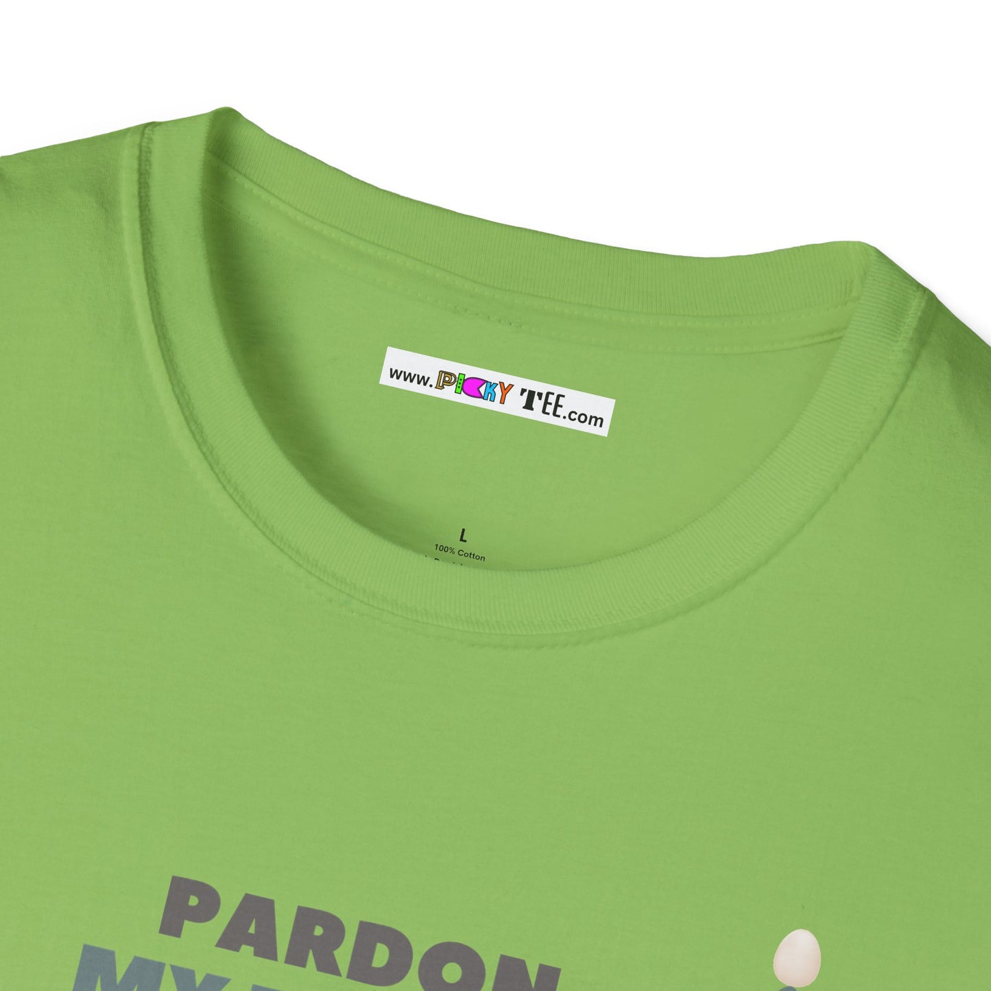 PARDON MY FRENCH BUT...Unisex Softstyle 100% Cotton T-Shirt