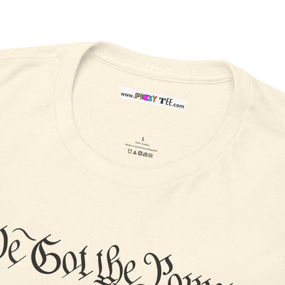 WE GOT THE POWER Unisex Heavy Cotton Tee