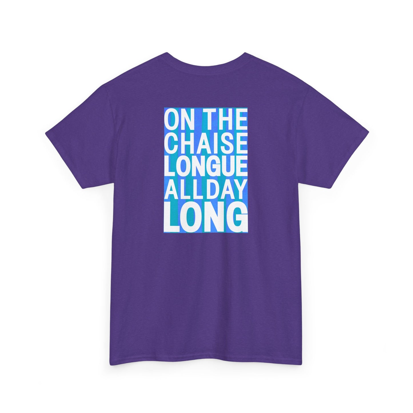 ON THE CHAISE LONGUE ALL DAY LONG Heavy Cotton Tee