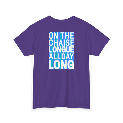ON THE CHAISE LONGUE ALL DAY LONG Heavy Cotton Tee