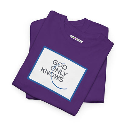 GOD ONLY KNOWS Unisex Heavy Cotton Tee