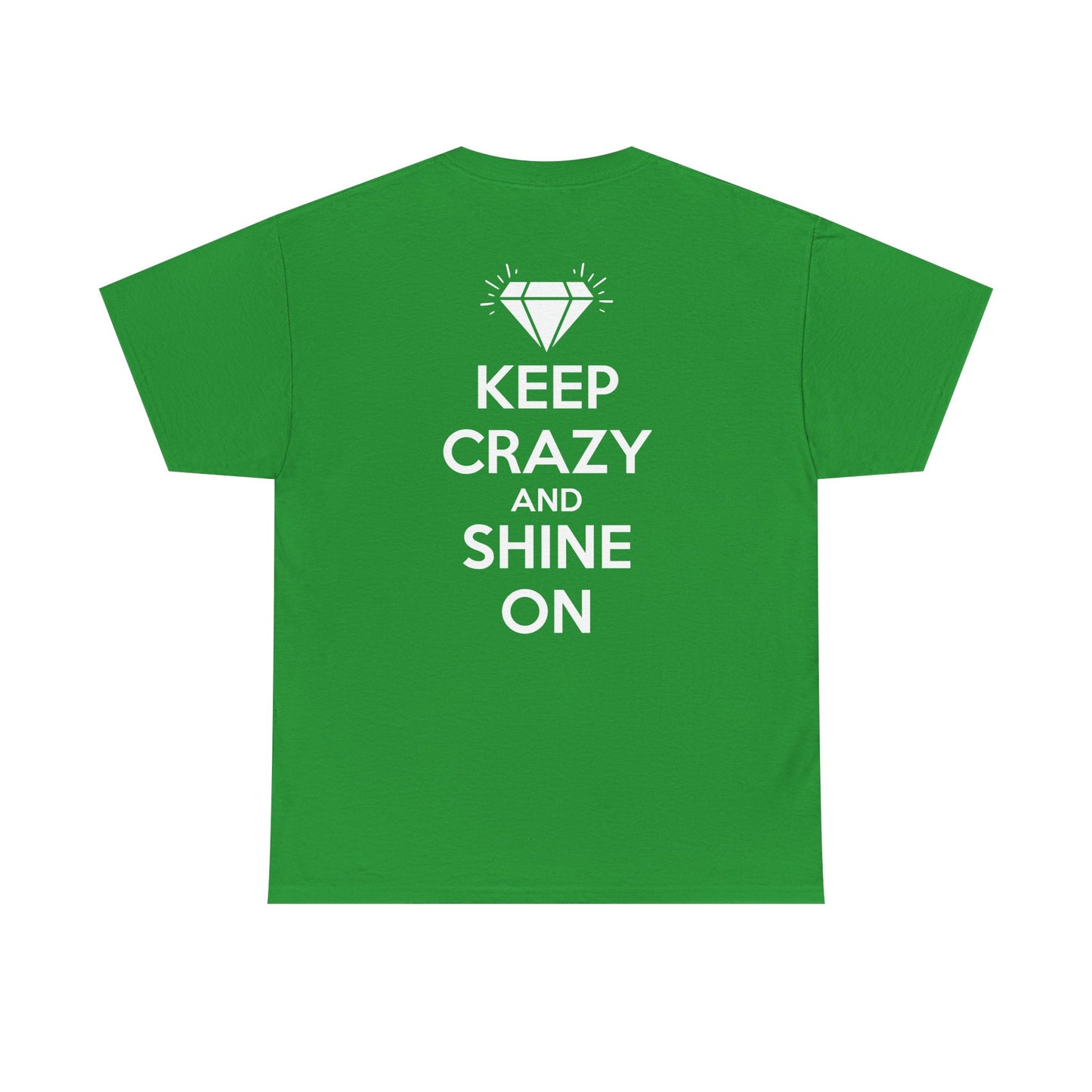 KEEP CRAZY AND SHINE ON Unisex Heavy Cotton Tee