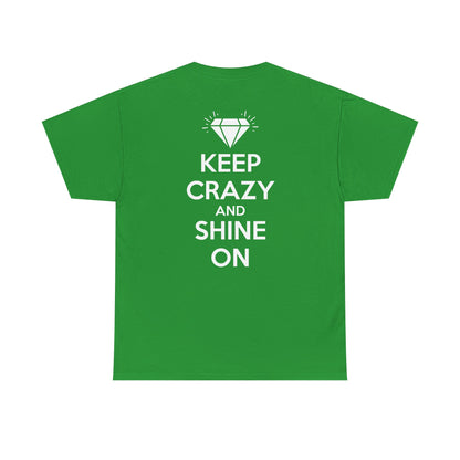 KEEP CRAZY AND SHINE ON Unisex Heavy Cotton Tee
