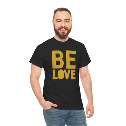 BE LOVE gold Unisex Heavy Cotton Tee