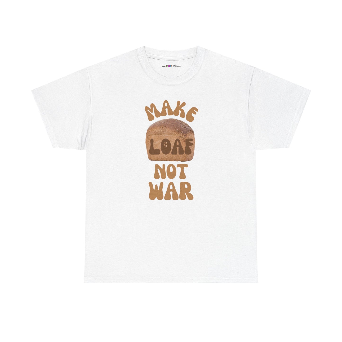 MAKE LOAF NOT WAR Unisex Heavy Cotton Tee