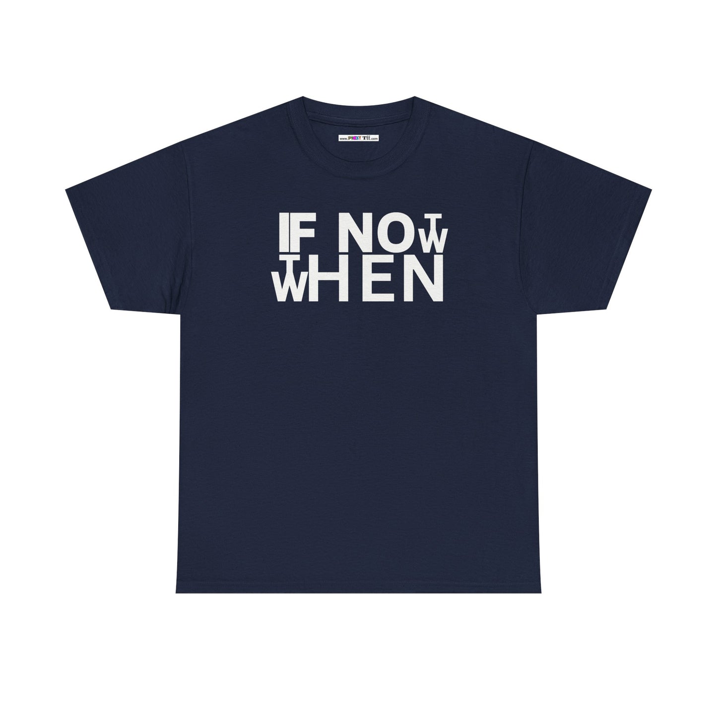IF NOT NOW THEN WHEN Unisex Heavy Cotton Tee