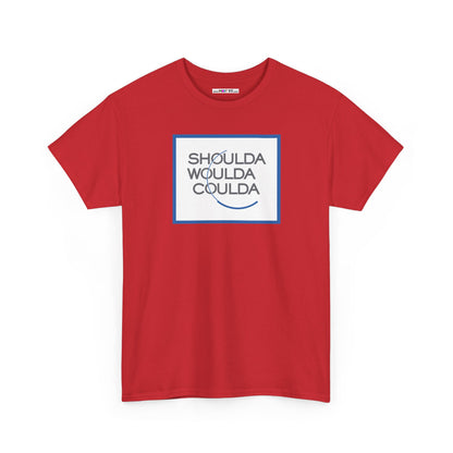 SHOULDA WOULDA COULDA Unisex Heavy Cotton Tee