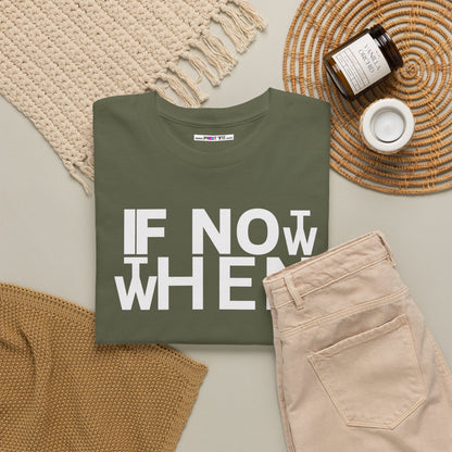 IF NOT NOW THEN WHEN Unisex Heavy Cotton Tee