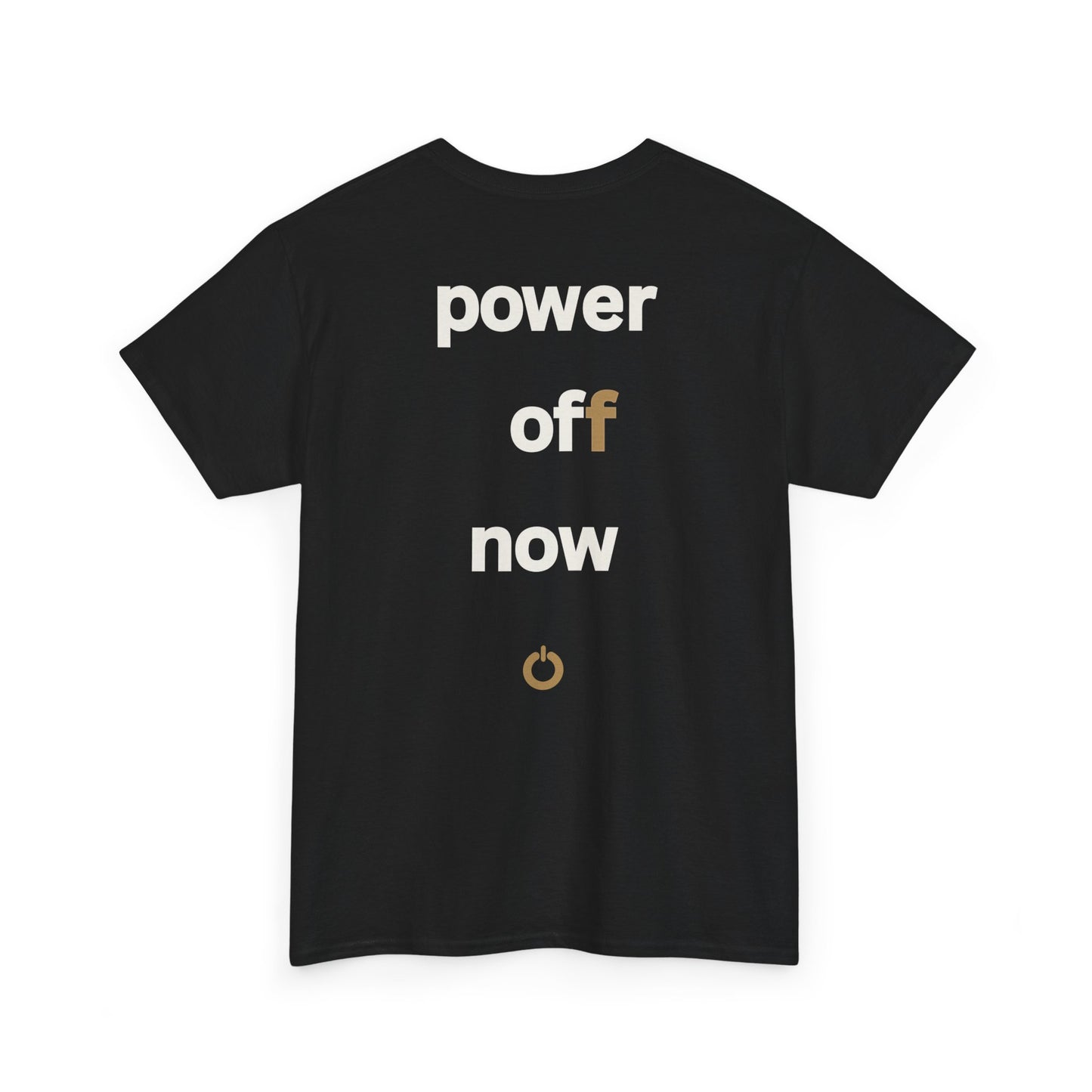 power off now Unisex Heavy Cotton Tee