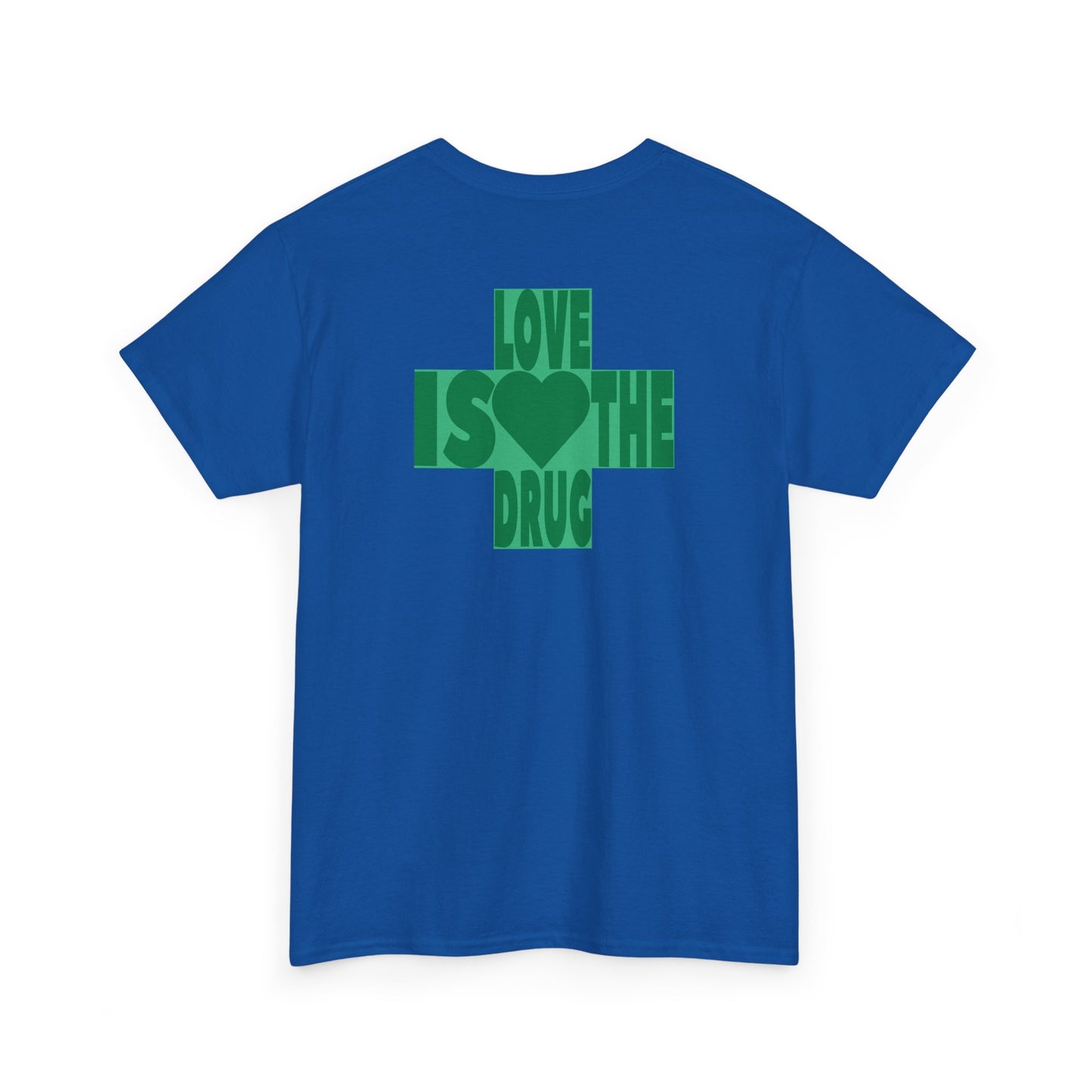 LOVE IS THE DRUG Unisex Heavy Cotton Tee