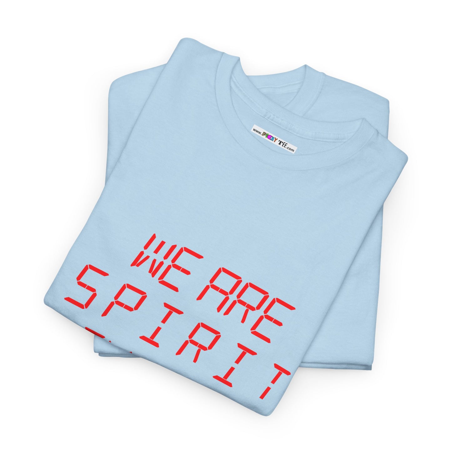 WE ARE SPIRIT IN THE MATERIAL WORLD Unisex Softstyle 100% Cotton T-Shirt