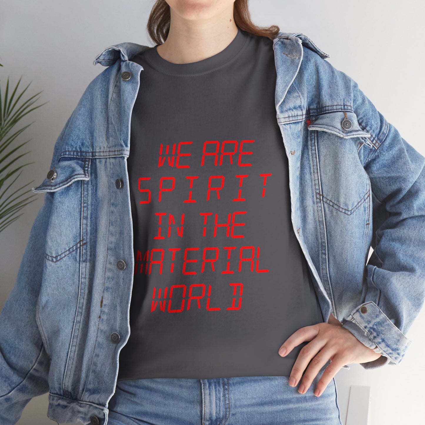 WE ARE SPIRIT IN THE MATERIAL WORLD Unisex Softstyle 100% Cotton T-Shirt
