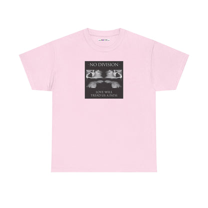 'NO DIVISION' LOVE WILL TREAD US A PATH Unisex Heavy Cotton Tee