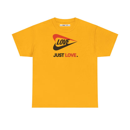 LOVE JUST LOVE. Unisex Heavy Cotton Tee
