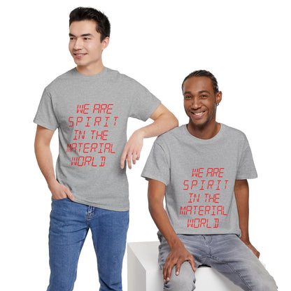 WE ARE SPIRIT IN THE MATERIAL WORLD Unisex Softstyle 100% Cotton T-Shirt
