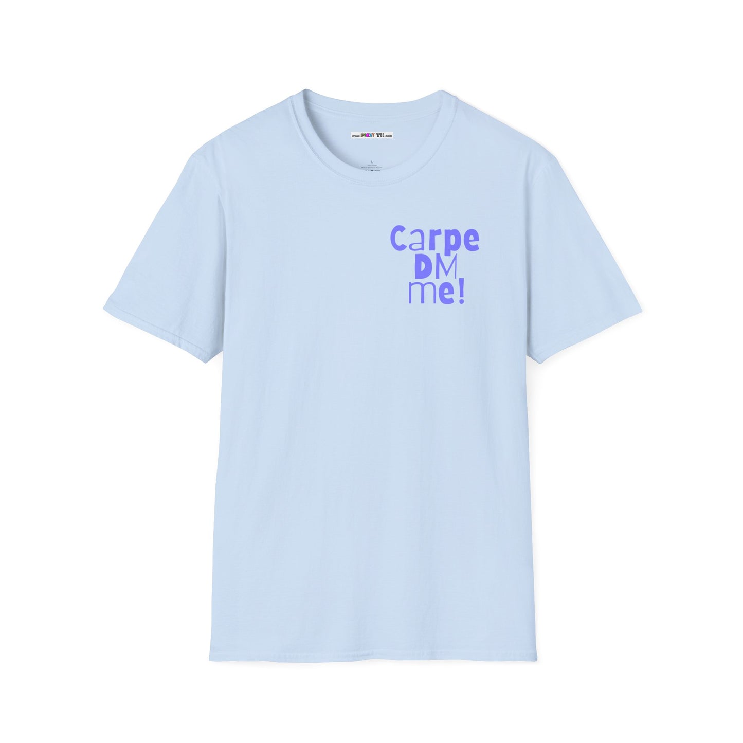 Carpe DM Me! Unisex Softstyle 100% Cotton T-Shirt