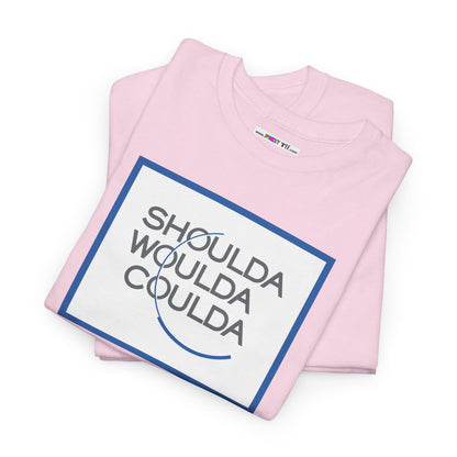 SHOULDA WOULDA COULDA Unisex Heavy Cotton Tee