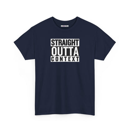 STRAIGHT OUTTA CONTEXT Unisex Heavy Cotton Tee