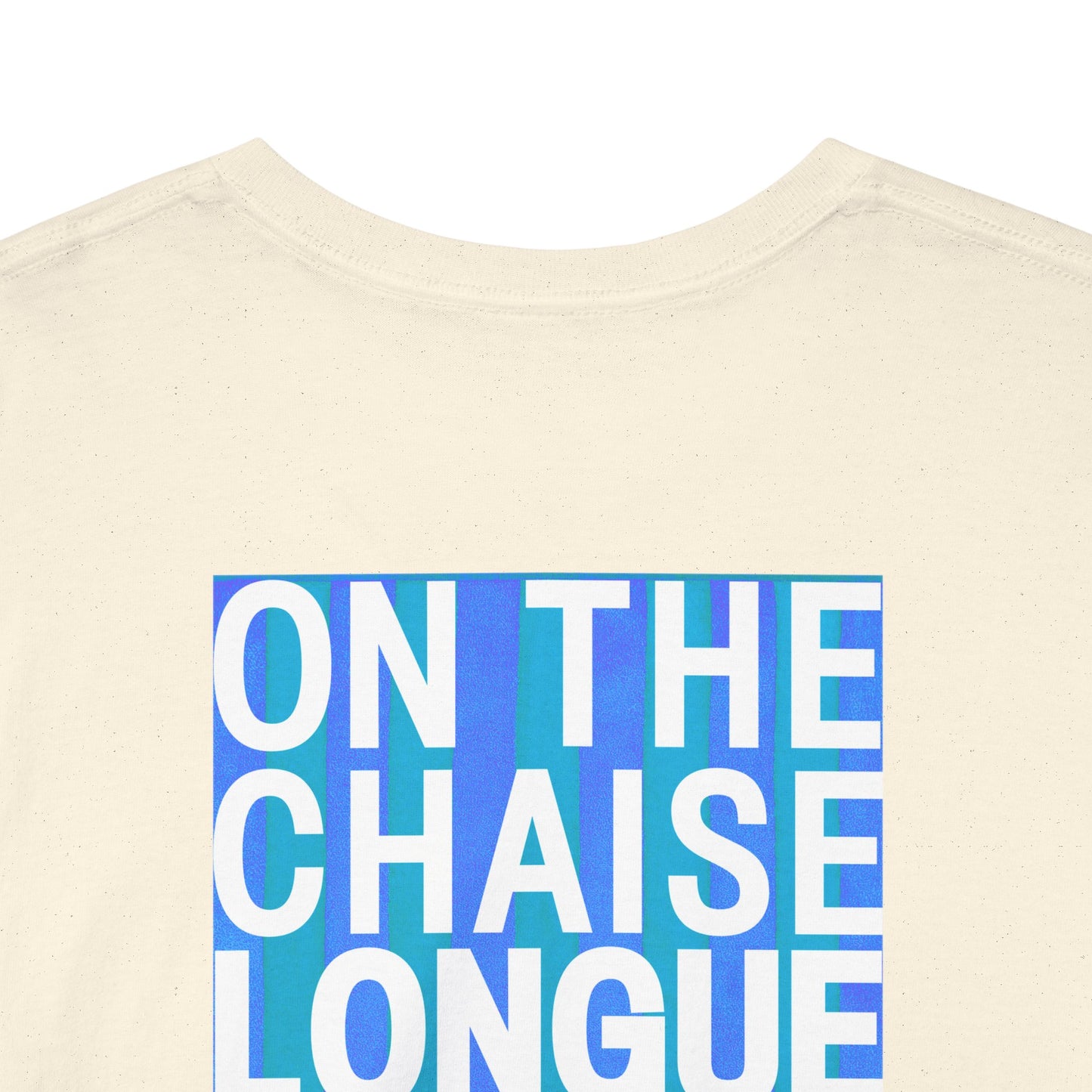 ON THE CHAISE LONGUE ALL DAY LONG Heavy Cotton Tee