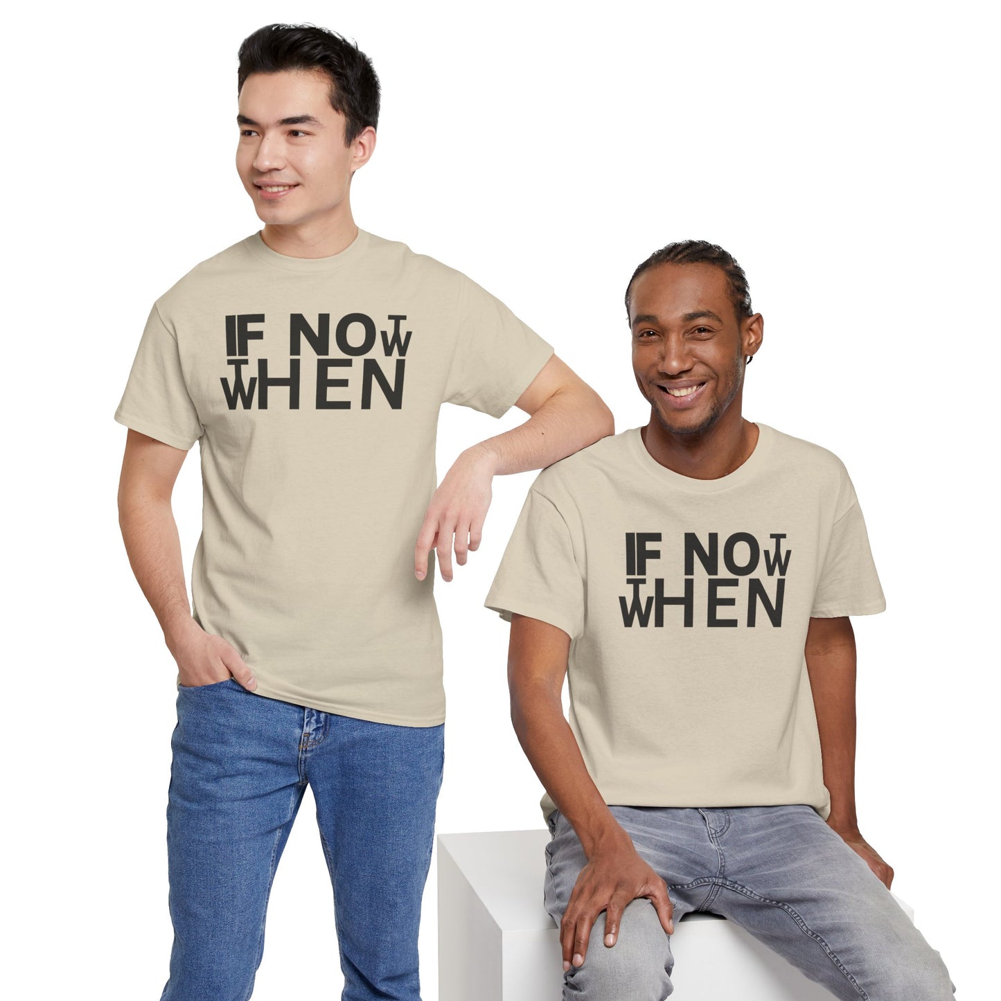 IF NOT NOW THEN WHEN Unisex Heavy Cotton Tee