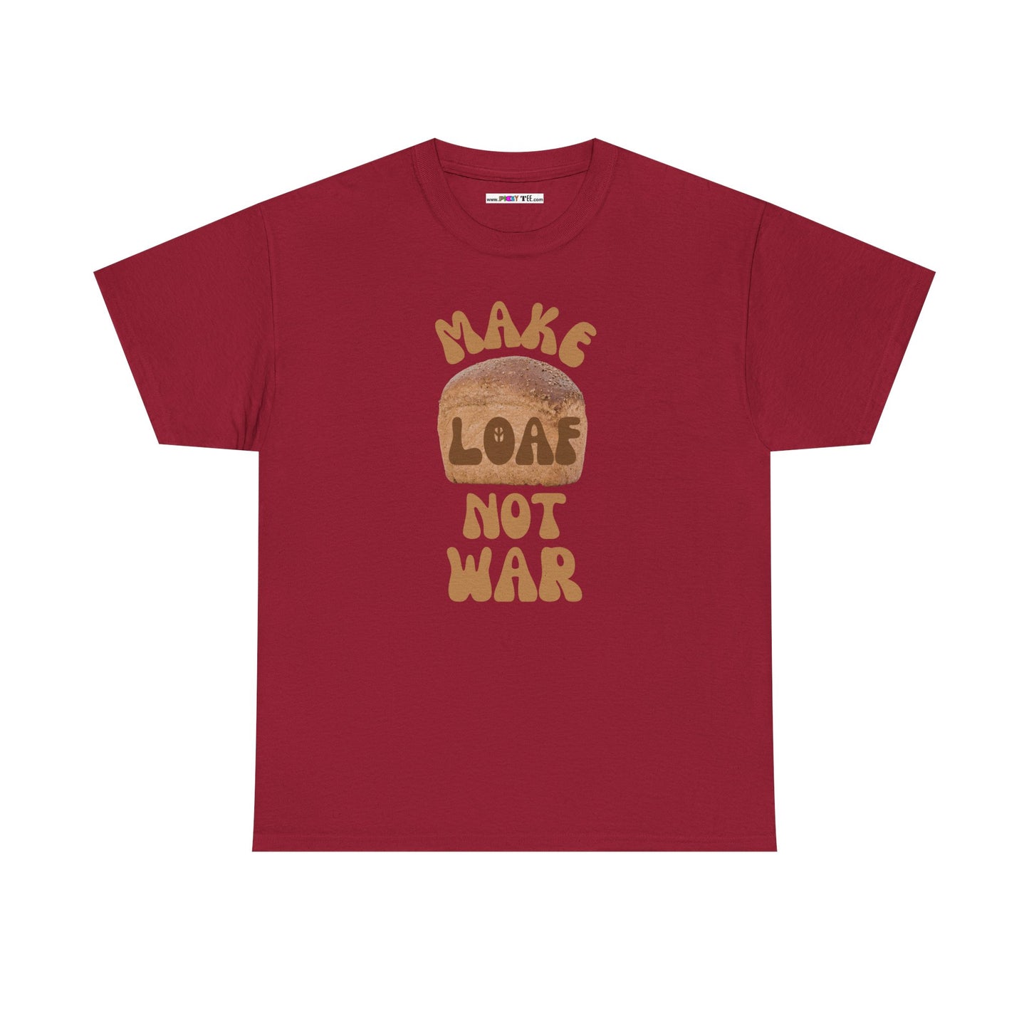 MAKE LOAF NOT WAR Unisex Heavy Cotton Tee