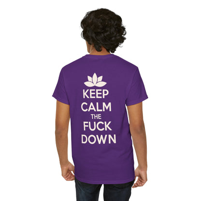 KEEP CALM THE FUCK DOWN Unisex Heavy Cotton Tee