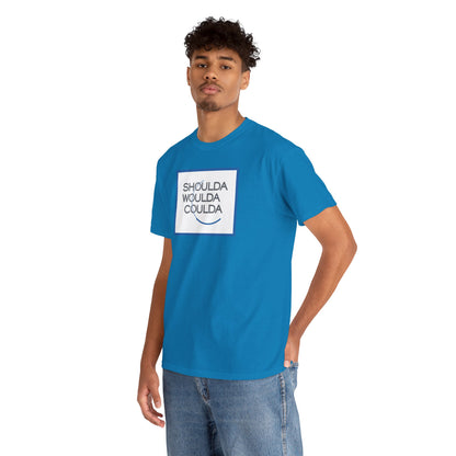 SHOULDA WOULDA COULDA Unisex Heavy Cotton Tee